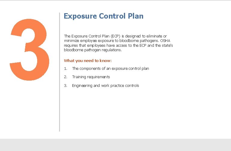 3 Exposure Control Plan The Exposure Control Plan (ECP) is designed to eliminate or