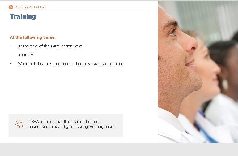3 Exposure Control Plan Training At the following times: • At the time of
