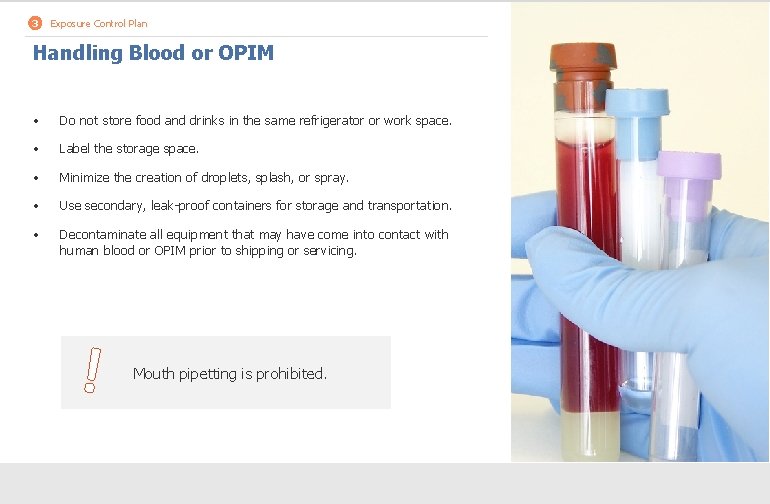 3 Exposure Control Plan Handling Blood or OPIM • Do not store food and
