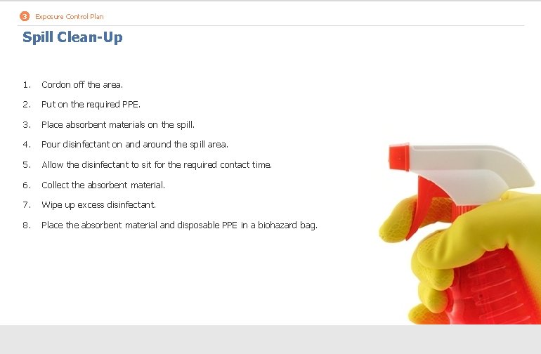 3 Exposure Control Plan Spill Clean-Up 1. Cordon off the area. 2. Put on