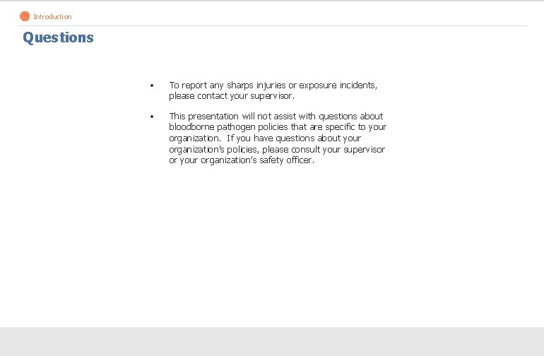 Introduction Questions • To report any sharps injuries or exposure incidents, please contact your
