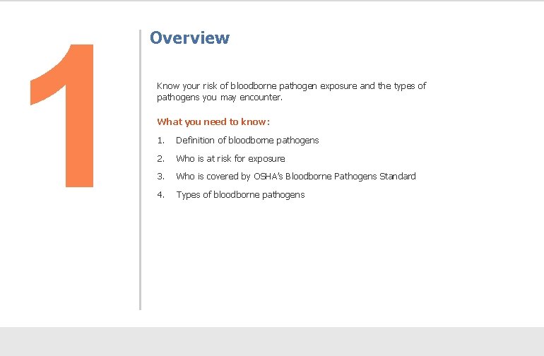 1 Overview Know your risk of bloodborne pathogen exposure and the types of pathogens