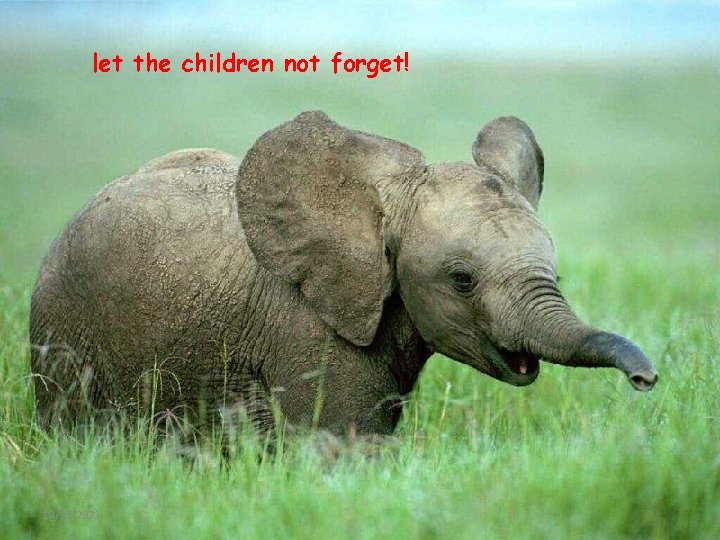 let the children not forget! 10/21/2021 