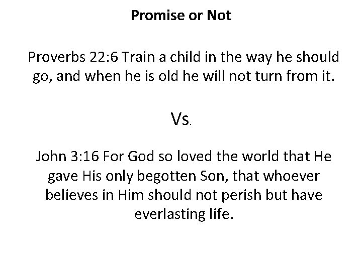 Promise or Not Proverbs 22: 6 Train a child in the way he should