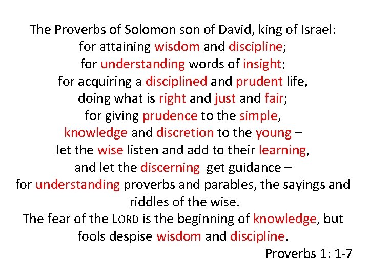 The Proverbs of Solomon son of David, king of Israel: for attaining wisdom and