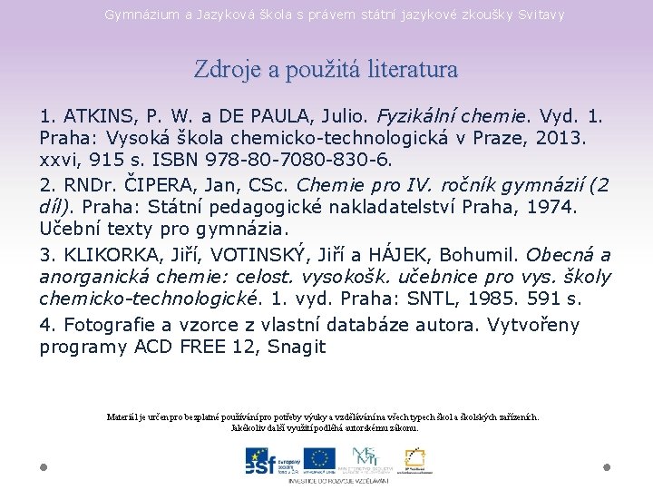 Gymnázium a Jazyková škola s právem státní jazykové zkoušky Svitavy Zdroje a použitá literatura