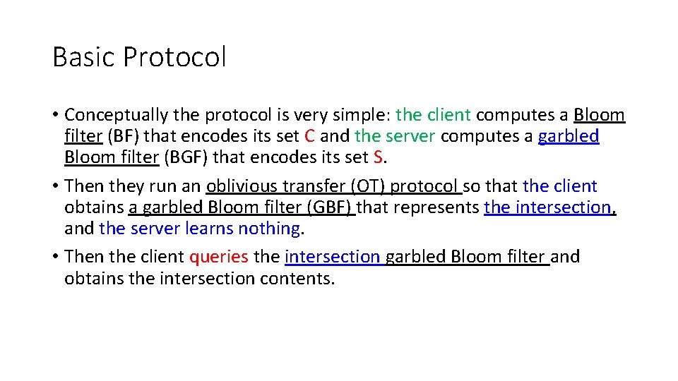 Basic Protocol • Conceptually the protocol is very simple: the client computes a Bloom