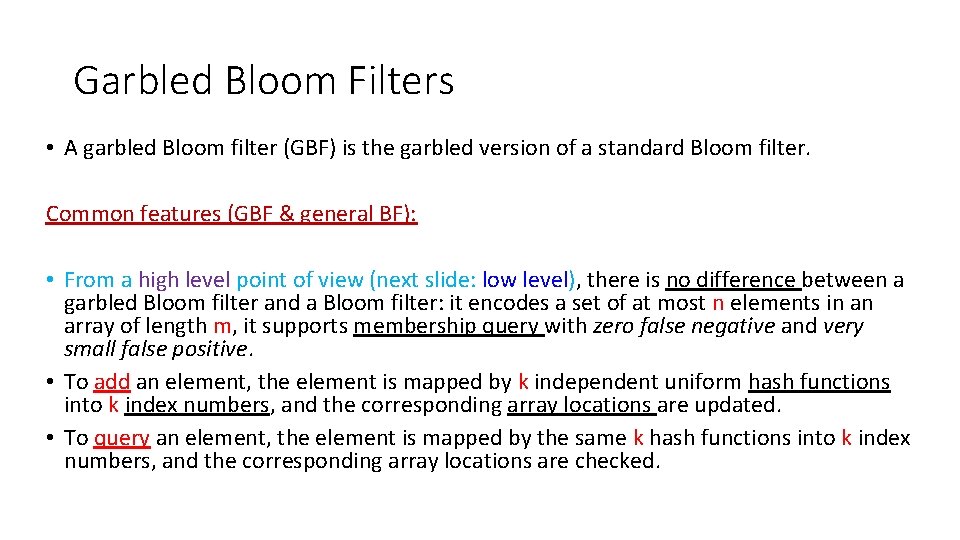 Garbled Bloom Filters • A garbled Bloom filter (GBF) is the garbled version of