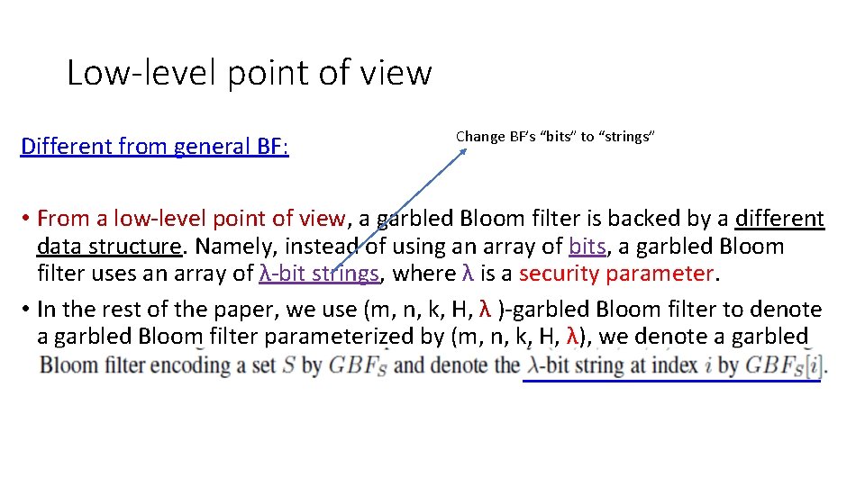 Low-level point of view Different from general BF: Change BF’s “bits” to “strings” •