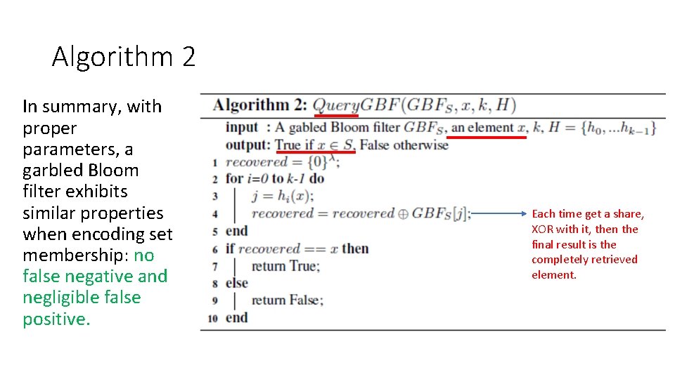 Algorithm 2 In summary, with proper parameters, a garbled Bloom filter exhibits similar properties