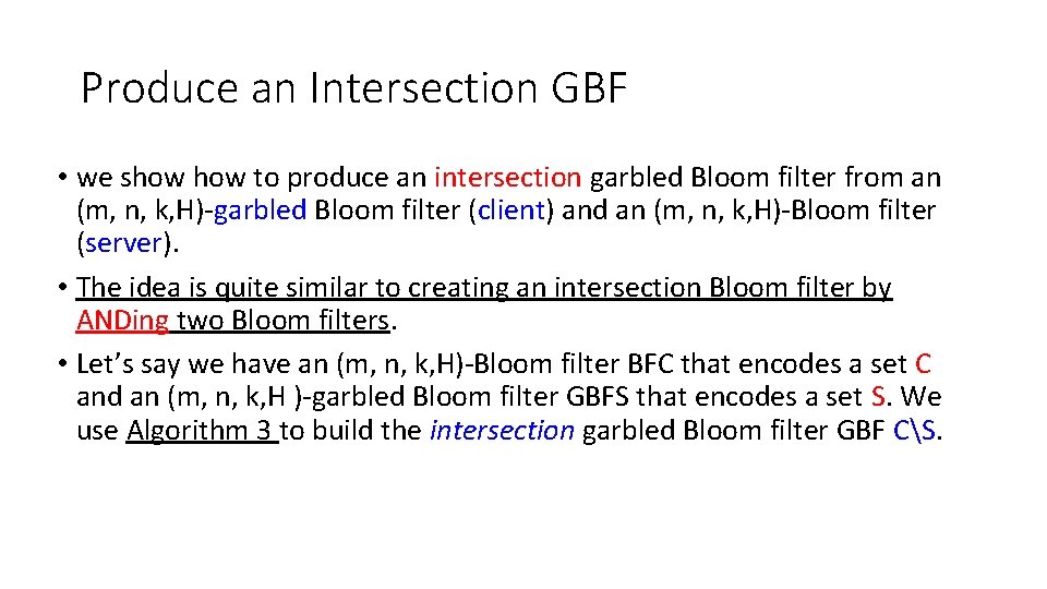 Produce an Intersection GBF • we show to produce an intersection garbled Bloom filter