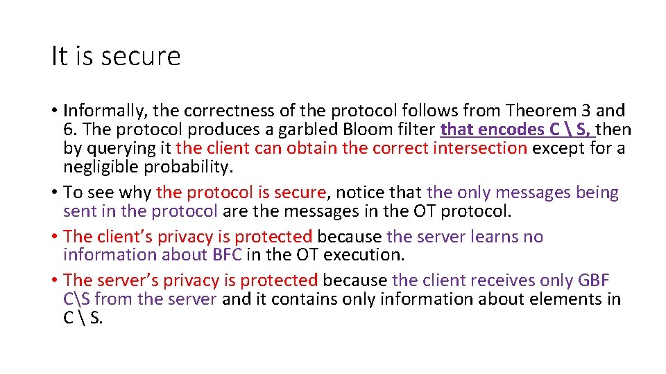 It is secure • Informally, the correctness of the protocol follows from Theorem 3