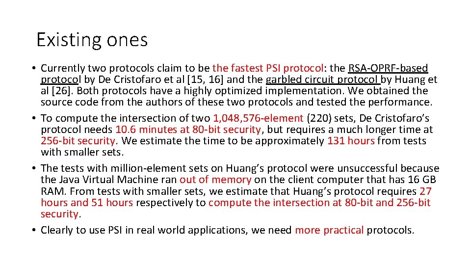 Existing ones • Currently two protocols claim to be the fastest PSI protocol: the