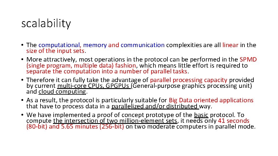 scalability • The computational, memory and communication complexities are all linear in the size