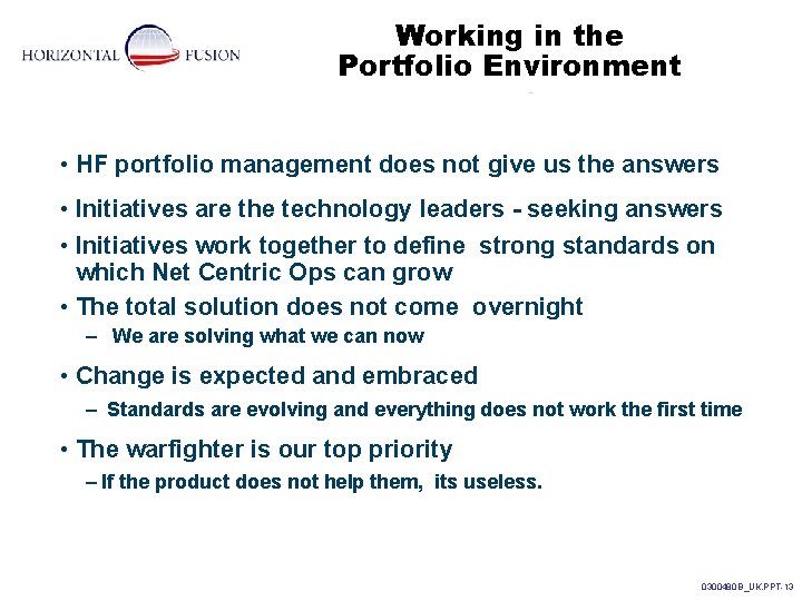 Working in the Portfolio Environment • HF portfolio management does not give us the