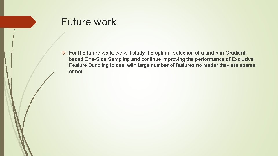Future work For the future work, we will study the optimal selection of a