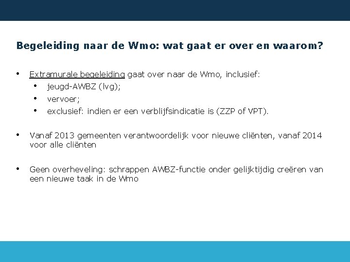 Begeleiding naar de Wmo: wat gaat er over en waarom? • Extramurale begeleiding gaat