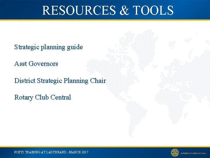 RESOURCES & TOOLS Strategic planning guide Asst Governors District Strategic Planning Chair Rotary Club