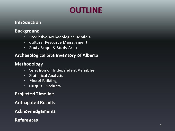 OUTLINE Introduction Background • Predictive Archaeological Models • Cultural Resource Management • Study Scope