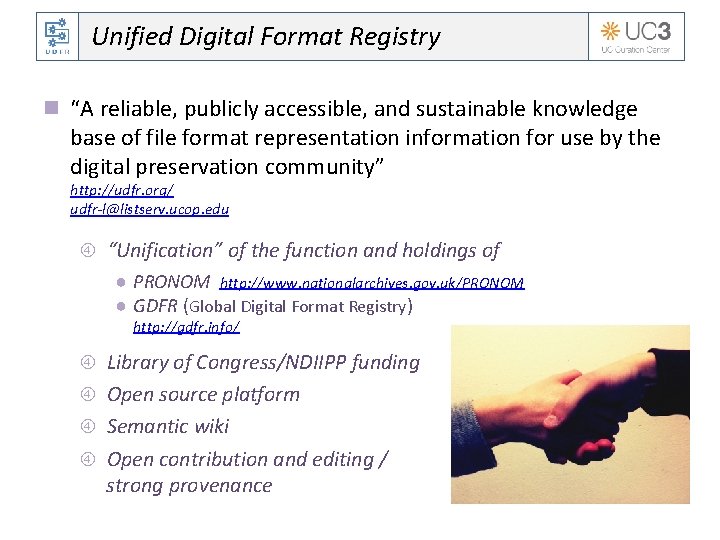 Unified Digital Format Registry n “A reliable, publicly accessible, and sustainable knowledge base of