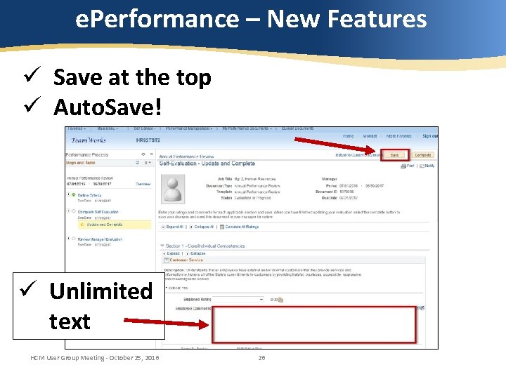 e. Performance – New Features ü Save at the top ü Auto. Save! ü