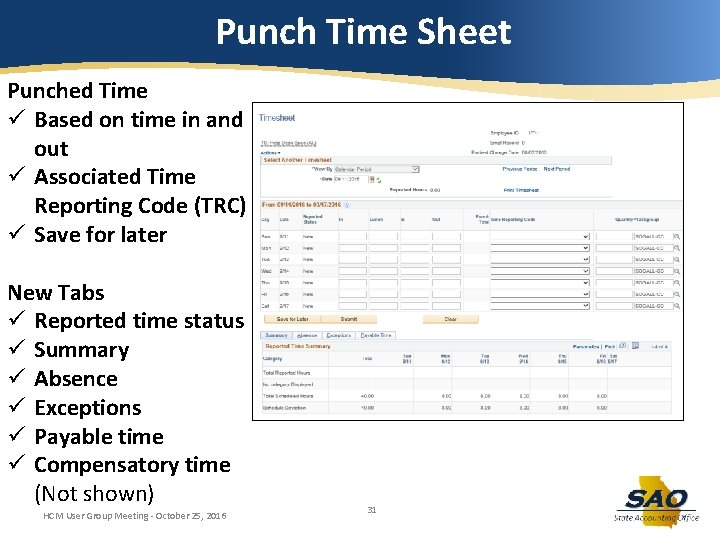 Punch Time Sheet Punched Time ü Based on time in and out ü Associated