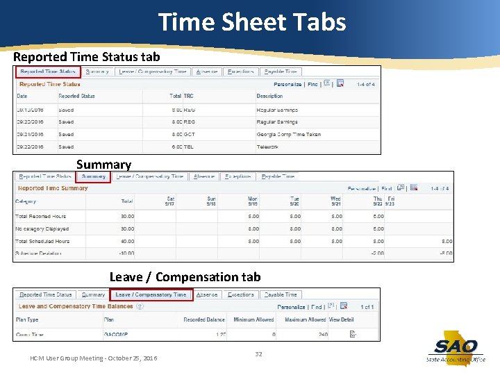 Time Sheet Tabs Reported Time Status tab Summary Leave / Compensation tab HCM User