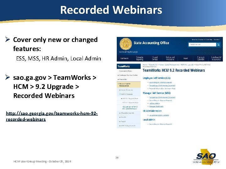 Recorded Webinars Ø Cover only new or changed features: ESS, MSS, HR Admin, Local