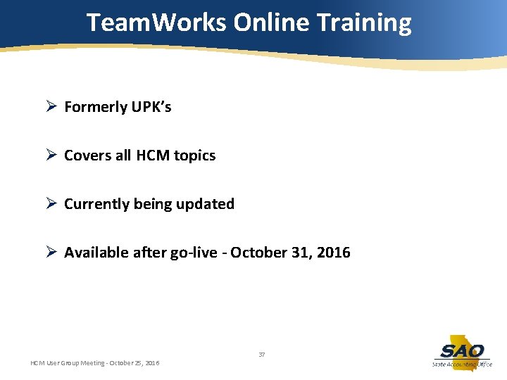 Team. Works Online Training Ø Formerly UPK’s Ø Covers all HCM topics Ø Currently