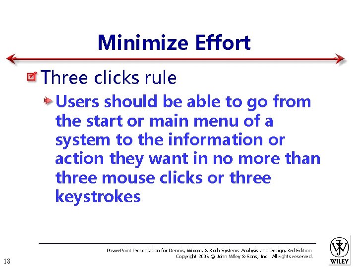 Minimize Effort Three clicks rule Users should be able to go from the start