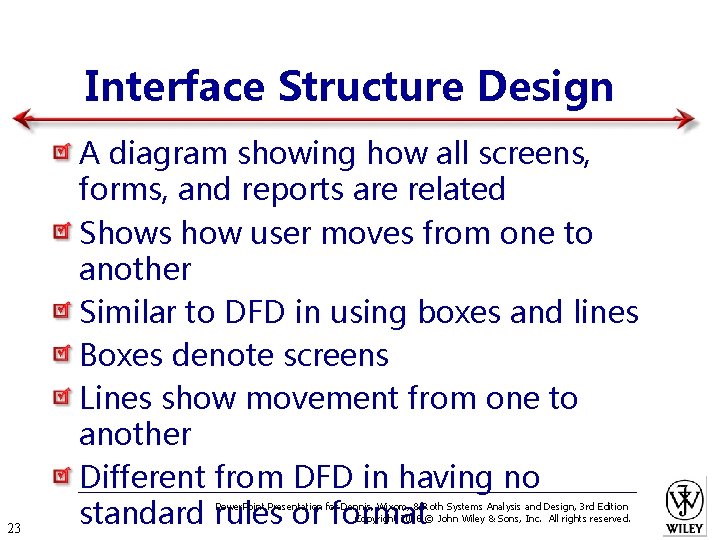 Interface Structure Design 23 A diagram showing how all screens, forms, and reports are