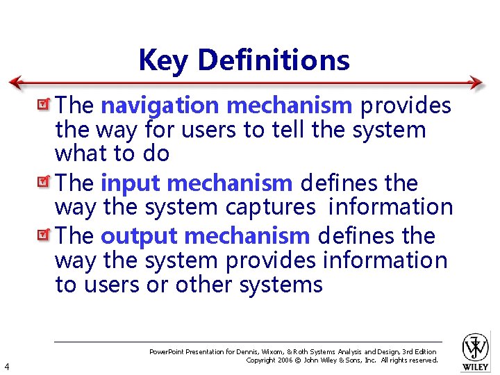 Key Definitions The navigation mechanism provides the way for users to tell the system