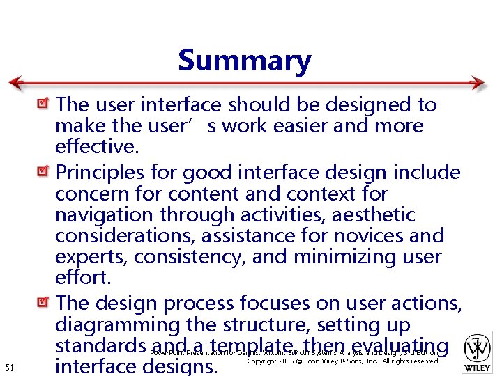 Summary 51 The user interface should be designed to make the user’s work easier