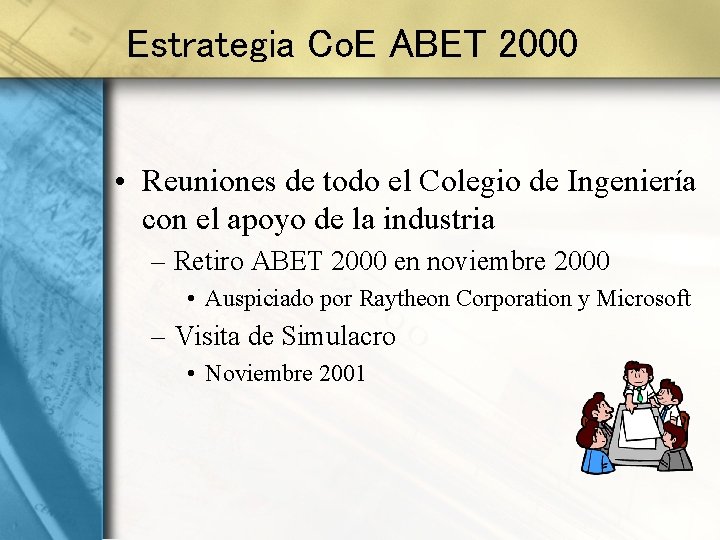 Estrategia Co. E ABET 2000 • Reuniones de todo el Colegio de Ingeniería con