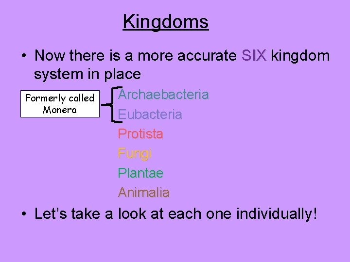 Kingdoms • Now there is a more accurate SIX kingdom system in place Formerly