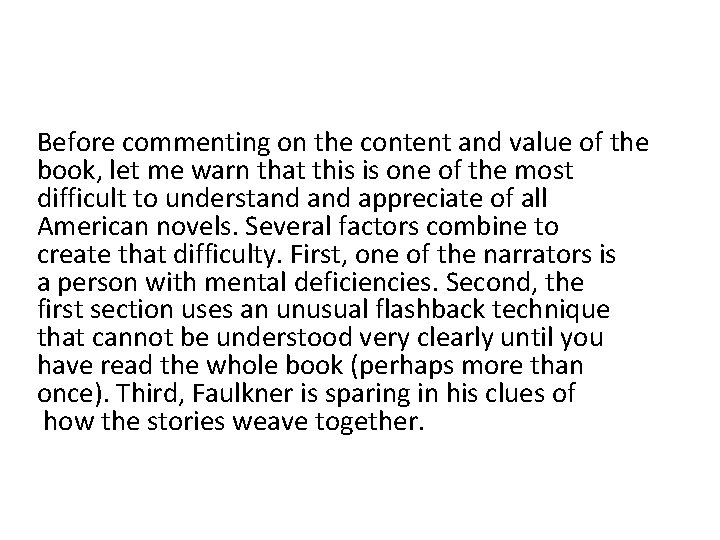 Before commenting on the content and value of the book, let me warn that