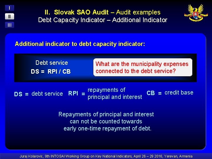 I II II. Slovak SAO Audit – Audit examples Debt Capacity Indicator – Additional