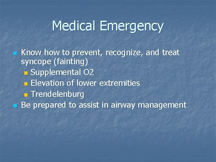 Medical Emergency n n Know how to prevent, recognize, and treat syncope (fainting) n