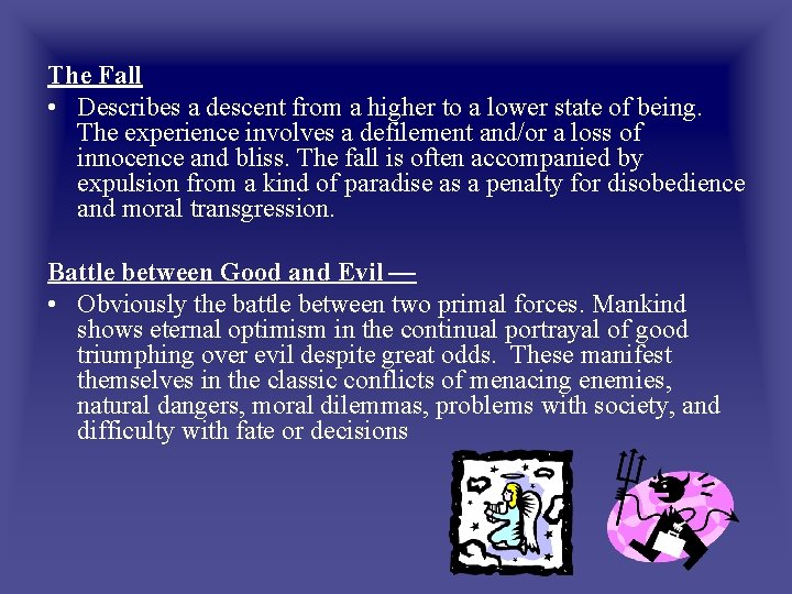 The Fall • Describes a descent from a higher to a lower state of