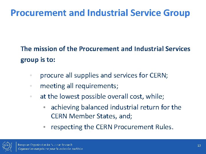 Procurement and Industrial Service Group The mission of the Procurement and Industrial Services group