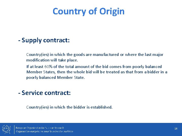 Country of Origin - Supply contract: Country(ies) in which the goods are manufactured or