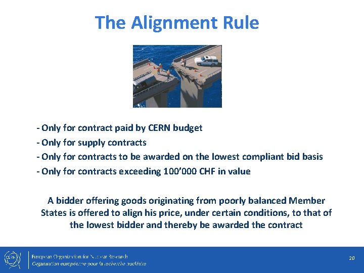 The Alignment Rule - Only for contract paid by CERN budget - Only for