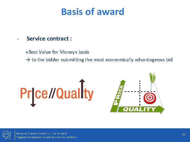 Basis of award - Service contract : «Best Value for Money» basis → to