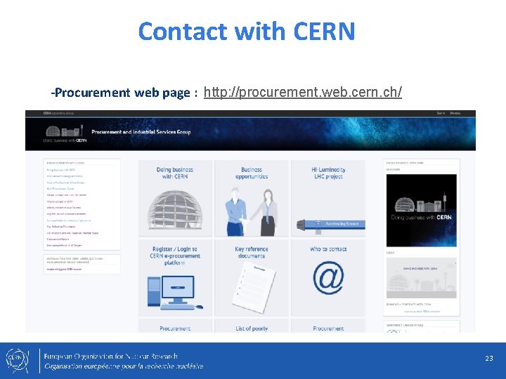 Contact with CERN -Procurement web page : http: //procurement. web. cern. ch/ 23 