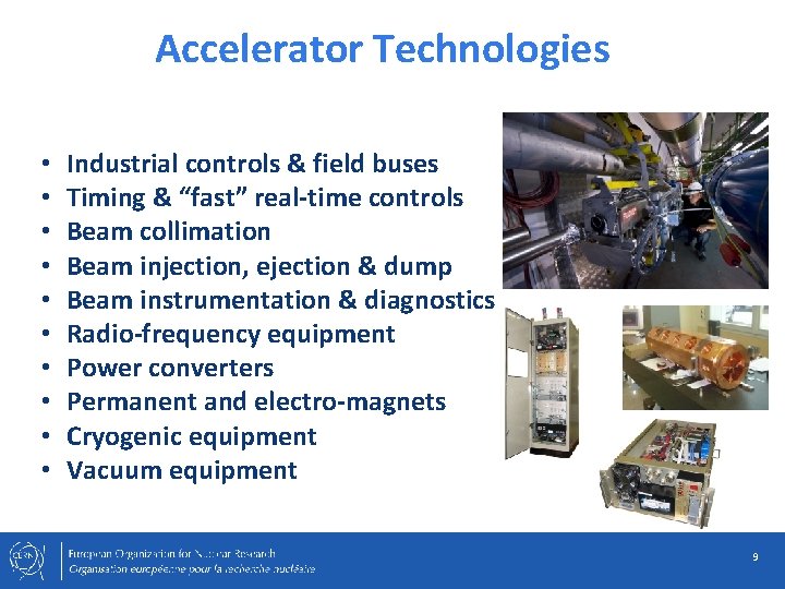 Accelerator Technologies • • • Industrial controls & field buses Timing & “fast” real-time