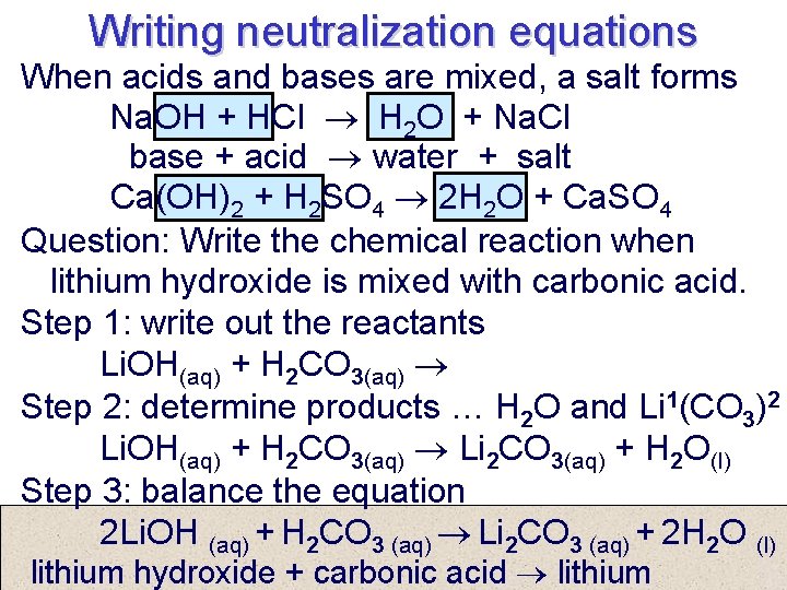 Writing neutralization equations When acids and bases are mixed, a salt forms Na. OH