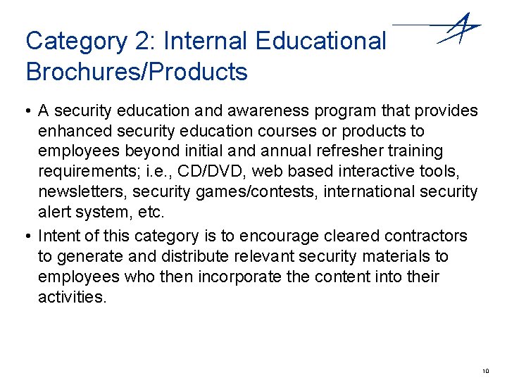 Category 2: Internal Educational Brochures/Products • A security education and awareness program that provides