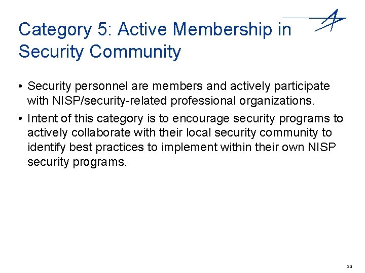 Category 5: Active Membership in Security Community • Security personnel are members and actively