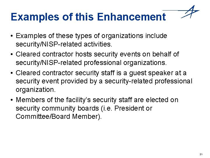 Examples of this Enhancement • Examples of these types of organizations include security/NISP-related activities.