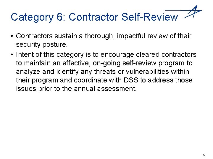 Category 6: Contractor Self-Review • Contractors sustain a thorough, impactful review of their security